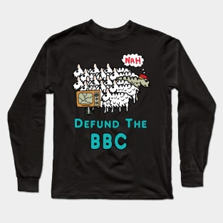 Defund The BBC Long Sleeve T-Shirt